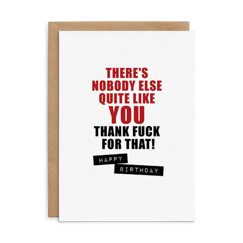 X127 - There's nobody quite like you - Defamations Birthday Card