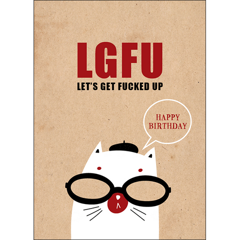 X081 - LGFU. Let's get fucked up. Happy Birthday - rude birthday card