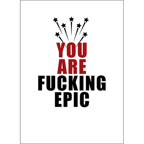 DGCA093 - You are fucking epic - unconventional motivation card