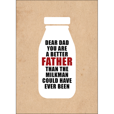 DGCA094 - Dear Dad you are a better father than the milkman - rude father's day card