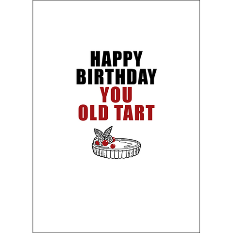 DGCA100 - Happy birthday, you old tart - rude greeting card