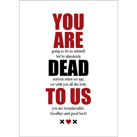 DGCA114 - You are dead to us - funny farewell card