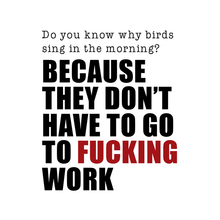 DMU001 - Do you know why birds sing - Funny Work Mug
